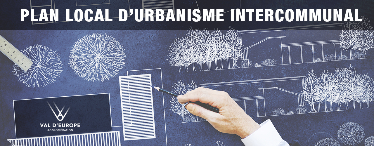 Révision du Plan Local d’Urbanisme Intercommunal (P.L.U.I.) du Val d’Europe