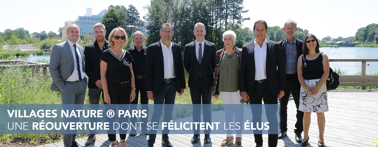 Villages Nature® Paris : une réouverture dont se félicitent les élus de Val d’Europe Agglomération