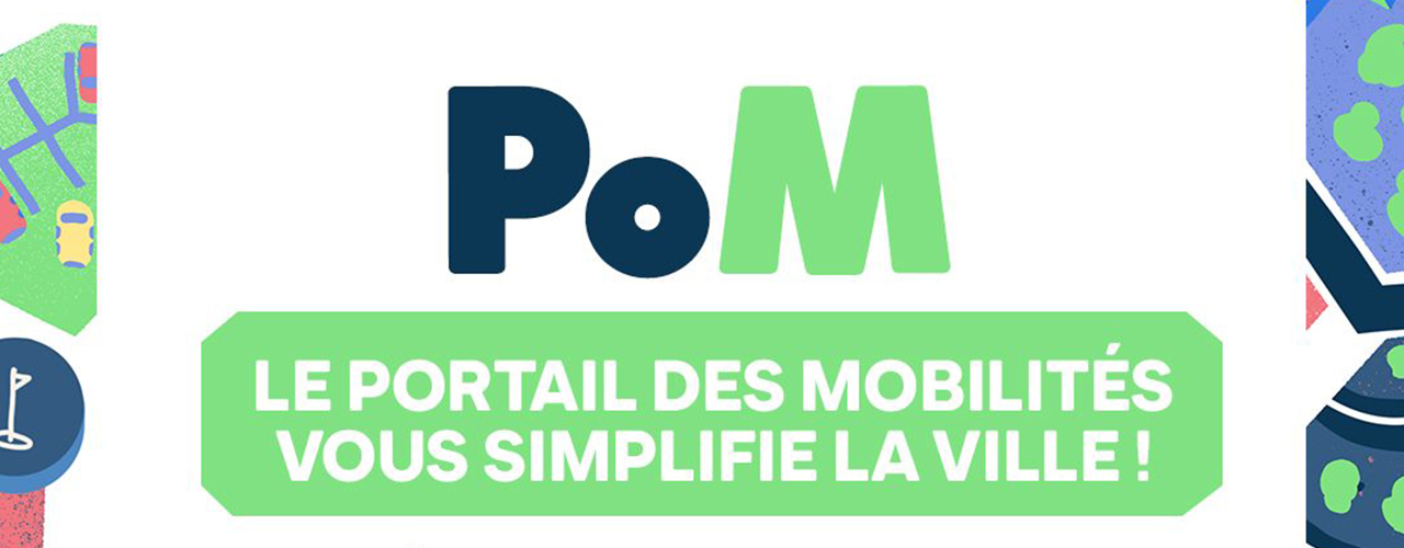 PoM : Le portail des mobilités qui vous simplifie la ville !