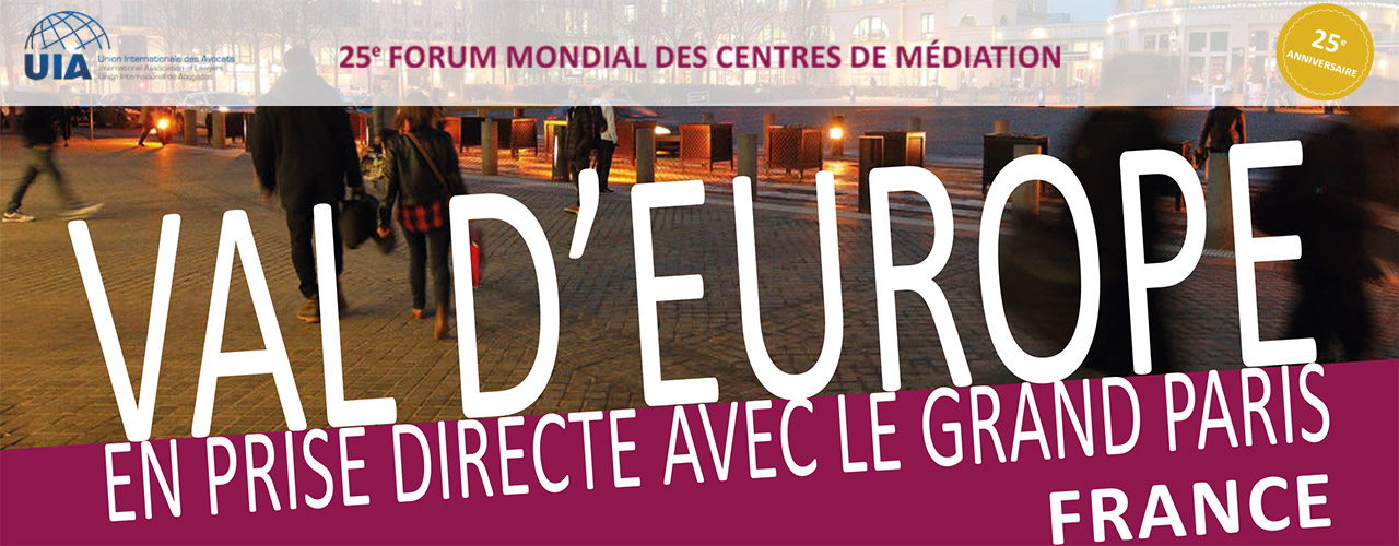 25ème forum mondial des centres de médiation à Val d’Europe