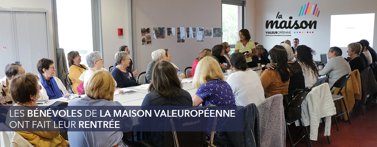 Les bénévoles de La Maison Valeuropéenne ont fait leur rentrée !