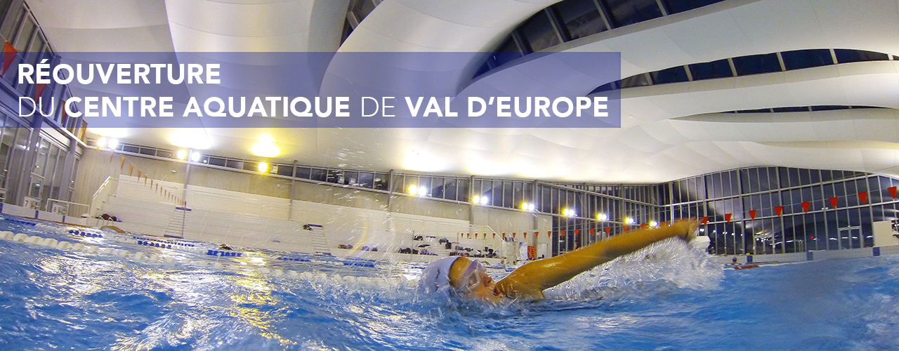 Réouverture du Centre Aquatique de Val d’Europe à partir du 6 juillet