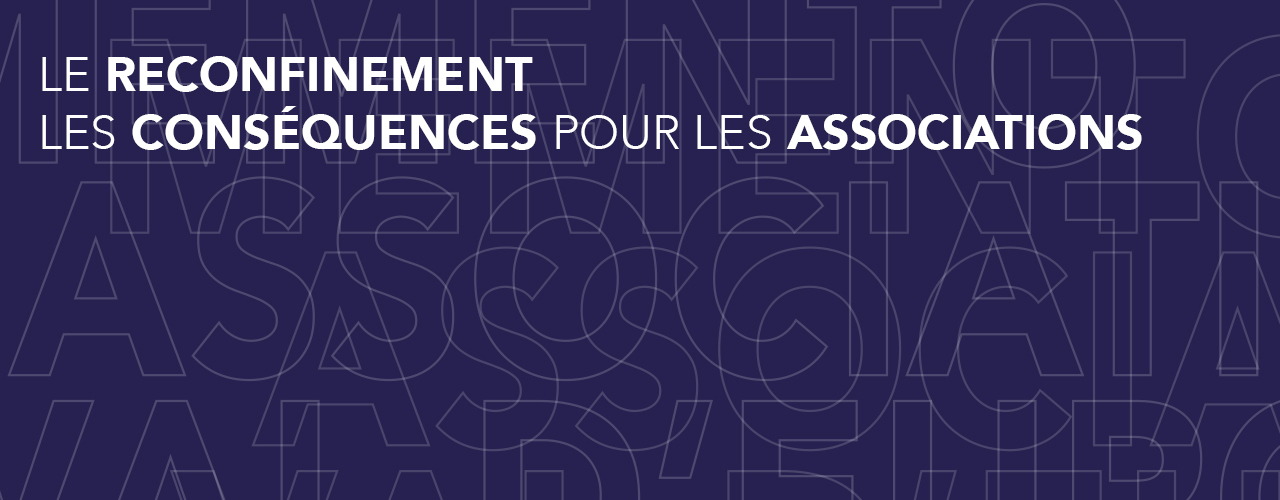 Le reconfinement : les conséquences pour les associations