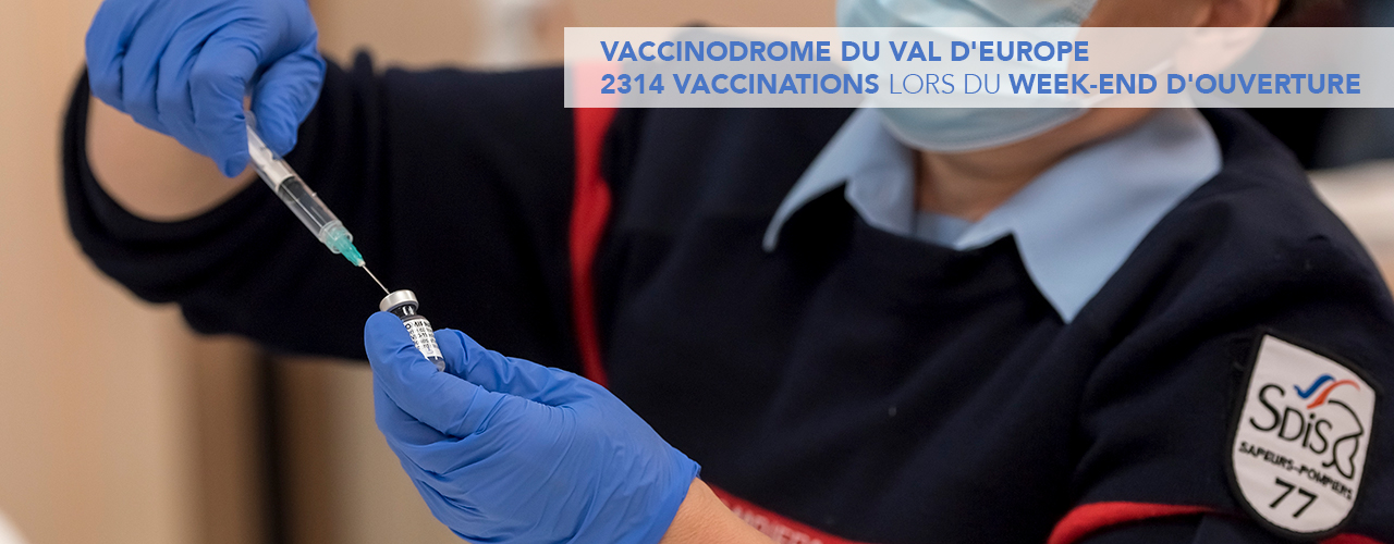 Vaccinodrome du Val d’Europe : 2314 vaccinations lors du week-end d’ouverture
