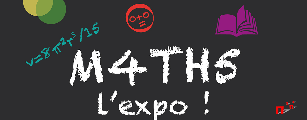 Exposition « M4ths, l’expo ! »