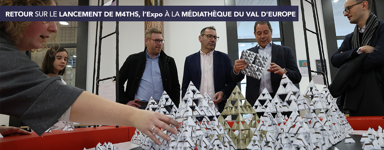Retour sur le lancement de M4ths, l’expo ! à la médiathèque du Val d’Eurpope