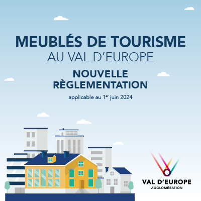 Nouvelle réglementation sur les meublés de tourisme au Val d'Europe applicable au 1er juin 2024