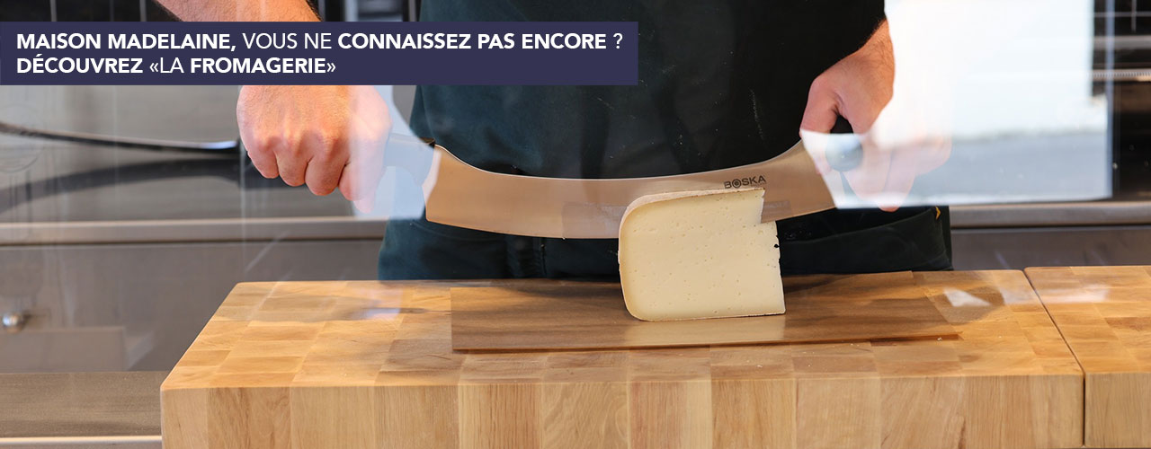Maison Madelaine, vous ne connaissez pas encore ?