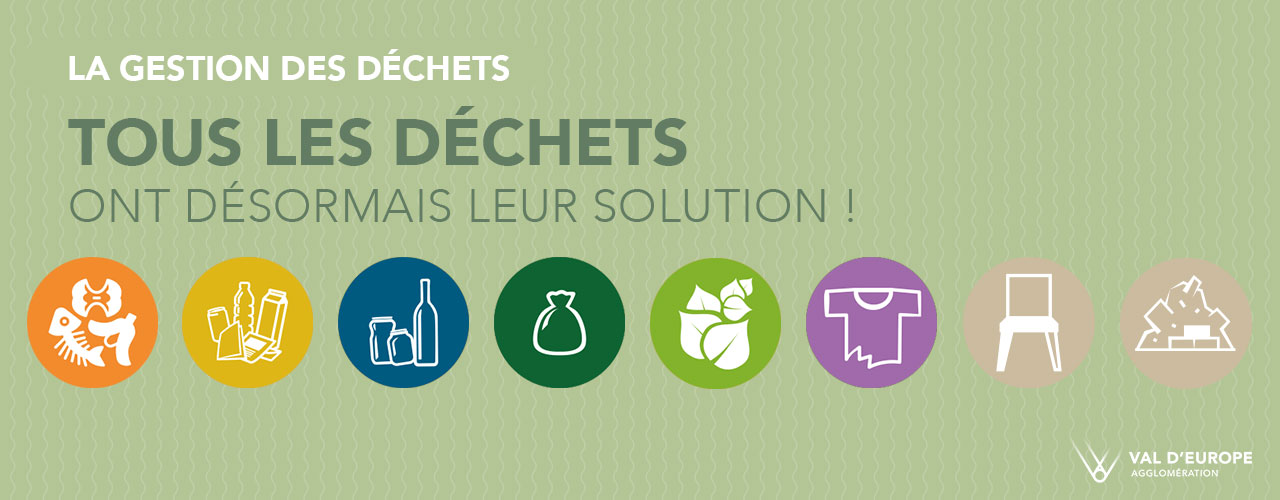Tous les déchets ont désormais leur solution !