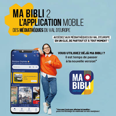 Ma Bibli 2 l'application mobile des médiathèques du Val d'Europe