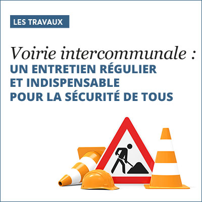 Voirie intercommunale : un entretien régulier et indispensable pour la sécurité de tous