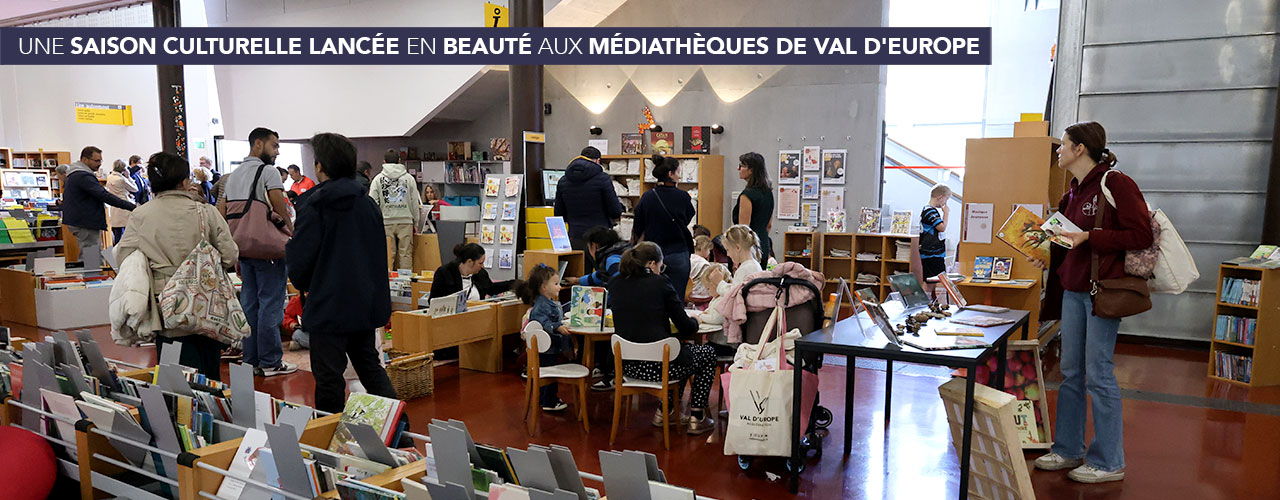 Une saison culturelle lancée en beauté aux Médiathèques de Val d’Europe