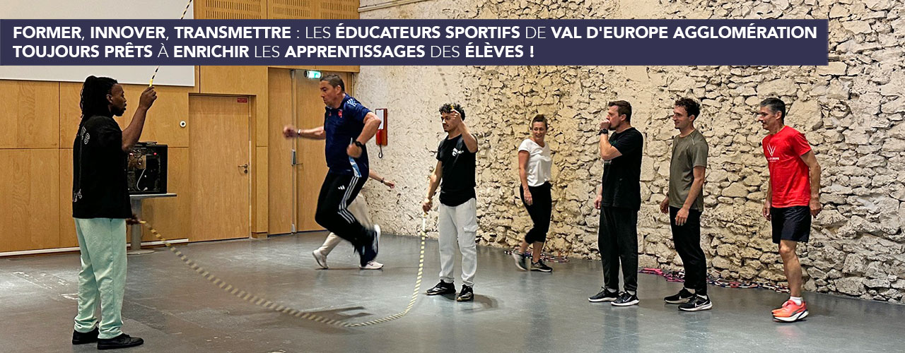 Former, innover, transmettre : les éducateurs sportifs de Val d’Europe Agglomération toujours prêts à enrichir les apprentissages des élèves !
