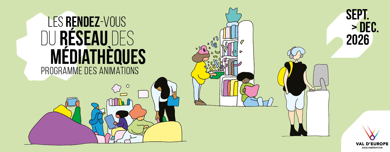 Programme des Médiathèques du Val d&rsquo;Europe
