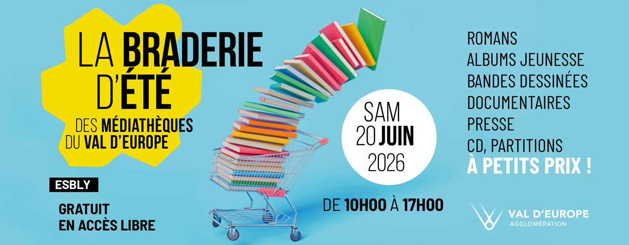 La braderie d&rsquo;été des médiathèques du Val d&rsquo;Europe s&rsquo;installe cette année à Esbly !