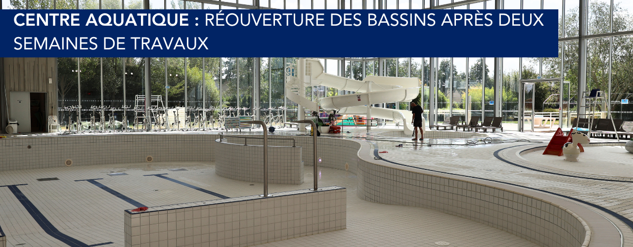 Centre aquatique : réouverture des bassins après deux semaines de travaux
